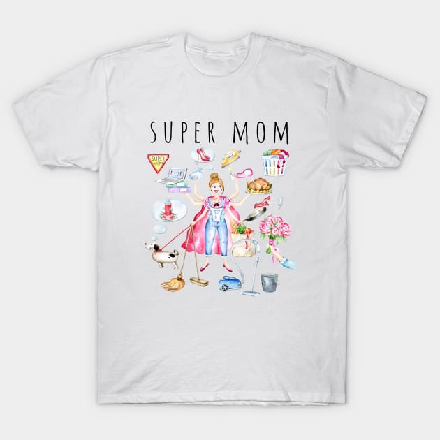 Multi-tasking mum, Super mom, Gift For Mum T-Shirt by Simple Wishes Art